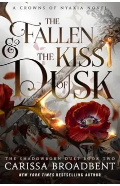 The Fallen & the Kiss of Dusk - Carissa Broadbent