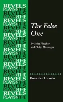 The False One. By John Fletcher and Philip Massinger, Paperback/***