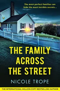 The Family Across the Street. A totally unputdownable psychological thriller with a shocking twist, Paperback/Nicole Trope