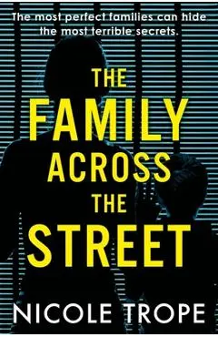 The Family Across the Street - Nicole Trope