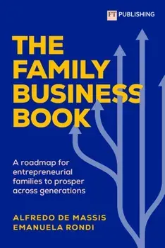 The Family Business Book: A roadmap for entrepreneurial families to prosper across generations, Paperback/Emanuela Rondi