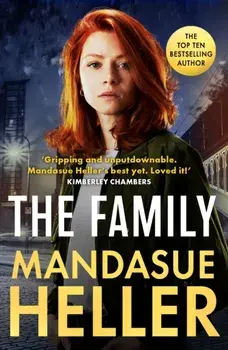 The Family. ‘Gripping and unputdownable – Mandasue Heller’s best yet. Loved it!’ (Kimberley Chambers), Paperback/Mandasue Heller