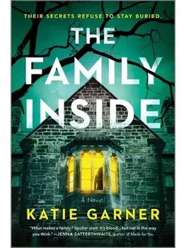 The Family Inside. A Novel, Original, Paperback/Katie Garner