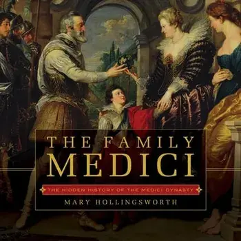 The Family Medici: The Hidden History of the Medici Dynasty, Paperback/Mary Hollingsworth