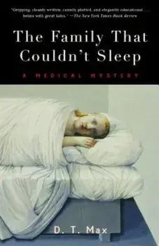 The Family That Couldn't Sleep: A Medical Mystery, Paperback/D. T. Max