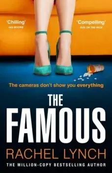 The Famous. The addictive new psychological thriller from the million-copy bestselling author Rachel Lynch, Paperback/Rachel Lynch
