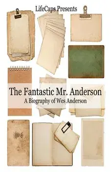 The Fantastic Mr. Anderson: A Biography of Wes Anderson, Paperback/Jennifer Warner