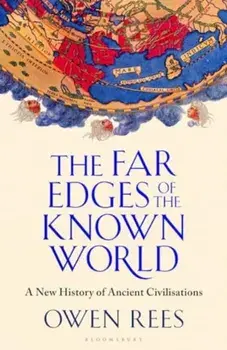 The Far Edges of the Known World. A New History of the Ancient Past, Paperback/Owen Rees