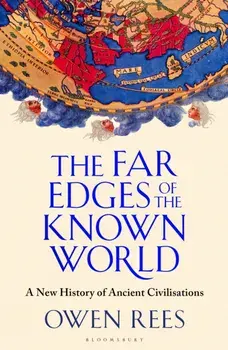 The Far Edges of the Known World. A New History of the Ancient Past, Hardback/***