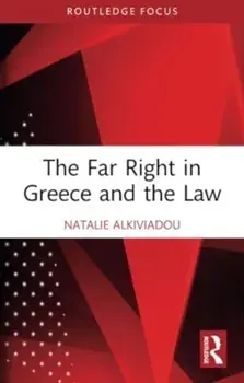 The Far Right in Greece and the Law, Paperback/Natalie (Justitia, Denmark.) Alkiviadou