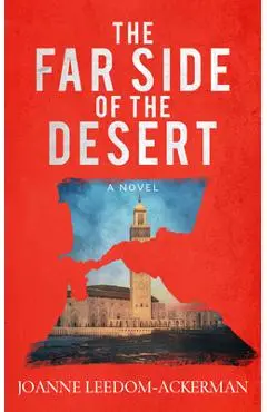 The Far Side of the Desert - Joanne Leedom-ackerman