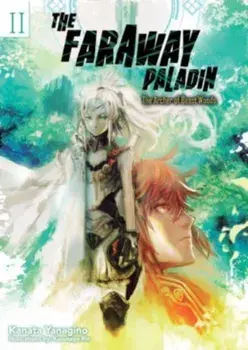 The Faraway Paladin: The Archer of Beast Woods, Hardback/Kanata Yanagino