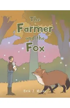 The Farmer and the Fox - Erik J. Miller