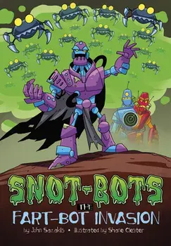 The Fart-Bot Invasion, Paperback/John Sazaklis