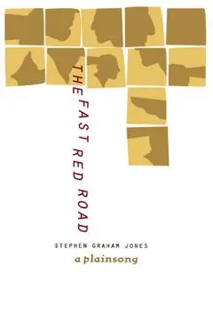 The Fast Red Road: A Plainsong - Stephen Graham Jones