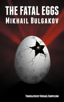 The Fatal Eggs, Paperback/Mikhail Bulgakov