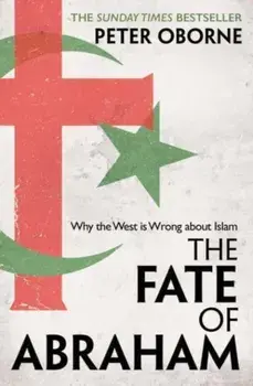 The Fate of Abraham. Why the West is Wrong about Islam, Paperback/***