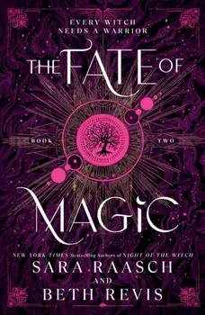 The Fate of Magic. The Sequel to the New York Times Bestselling Night of the Witch, Paperback/Beth Revis