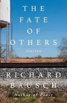 The Fate of Others. Stories, Hardback/Richard Bausch
