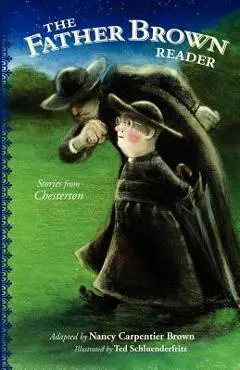 The Father Brown Reader: Stories from Chesterton - Nancy Carpentier Brown