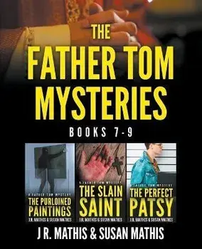 The Father Tom Mysteries: Books 7-9, Paperback/J. R. Mathis