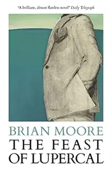 The Feast of Lupercal, Paperback/Brian Moore