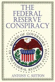 The Federal Reserve Conspiracy, Paperback/Antony C. Sutton