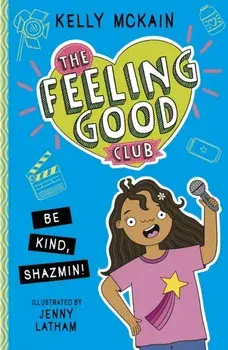 The Feeling Good Club: Be Kind, Shazmin!, Paperback/Kelly McKain