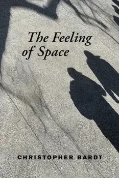 The Feeling of Space, Paperback/Christopher Bardt