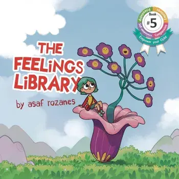 The Feelings Library: A children's picture book about feelings, emotions and compassion: Emotional Development, Identifying & Articulating F, Paperback/Asaf Rozanes