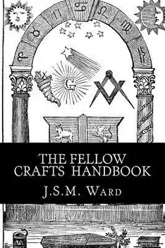 The Fellow Crafts Handbook, Paperback/J. S. M. Ward