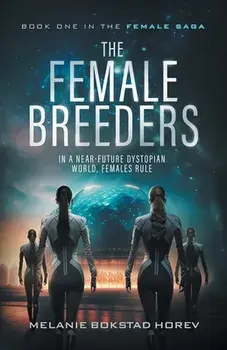 The Female Breeders, Paperback/Melanie Bokstad Horev