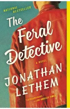 The Feral Detective - Jonathan Lethem