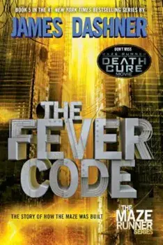 The Fever Code (Maze Runner, Book Five; Prequel), Paperback/James Dashner