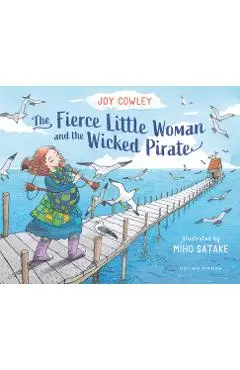 The Fierce Little Woman and the Wicked Pirate, 2nd Edition - Joy Cowley