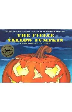 The Fierce Yellow Pumpkin - Margaret Wise Brown