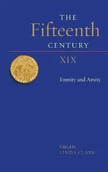 The Fifteenth Century XIX. Enmity and Amity, Hardback/***
