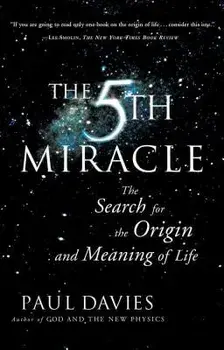 The Fifth Miracle: The Search for the Origin and Meaning of Life, Paperback/Paul Davies