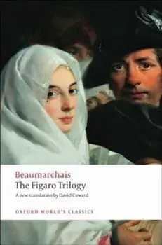 The Figaro Trilogy: The Barber of Seville/The Marriage of Figaro/The Guilty Mother, Paperback/Pierre-Augustin Caron De Beaumarchais