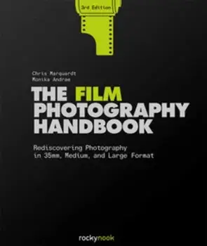 The Film Photography Handbook, 3rd Edition. 3 Revised edition, Hardback/Monika Andrae