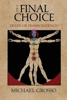 The Final Choice: Death or Transcendence?, Paperback/Michael Grosso