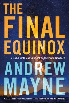 The Final Equinox. A Theo Cray and Jessica Blackwood Thriller, Paperback/Andrew Mayne