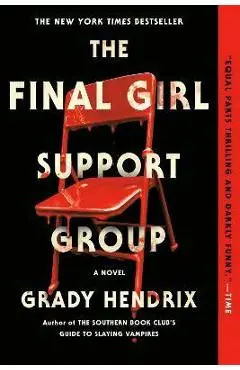 The Final Girl Support Group - Grady Hendrix