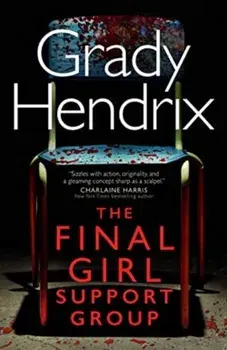 The Final Girl Support Group, Paperback/Grady Hendrix