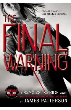 The Final Warning: A Maximum Ride Novel - James Patterson