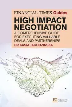 The Financial Times Guide to High Impact Negotiation, Paperback/Kasia Jagodzinska