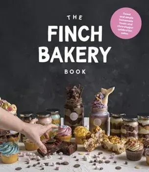 The Finch Bakery Book/Lauren Finch, Rachel Finch