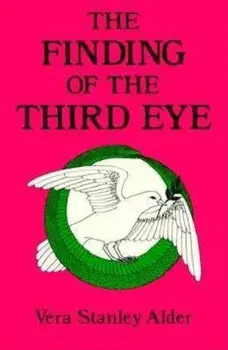 The Finding of the Third Eye, Paperback/Vera Stanley Alder