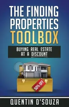 The Finding Properties Toolbox: Buying Real Estate at a Discount, Paperback/Quentin D'Souza