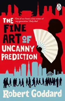 The Fine Art of Uncanny Prediction, Paperback/Robert Goddard